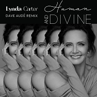 Lynda Carter, Dave Audé – Human and Divine / Dave Audé Remix [Dave Audé Remix]