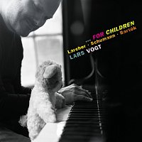Lars Vogt – …for Children: Piano Works by Larcher, Schumann & Bartók