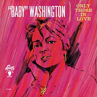 Baby Washington – Only Those In Love
