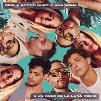 Reik & Rocco Hunt x Ana Mena – A Un Paso De La Luna (Remix)