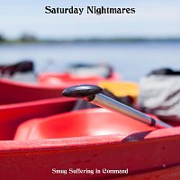 Smug Suffering In Command – Saturday Nightmares