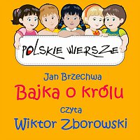 Wiktor Zborowski – Polskie Wiersze / Jan Brzechwa - Bajka o krolu