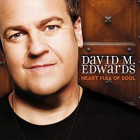 David M. Edwards – Heart Full Of Soul