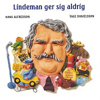 Hasse & Tage – Lindeman ger sig aldrig