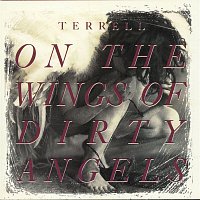 Terrell – On The Wings Of Dirty Angels