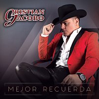 Cristian Jacobo – Mejor Recuerda