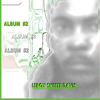 Leroy Skeete Davis – ALBUM #2: