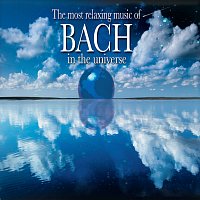 Různí interpreti – Most Relaxing Bach in the Universe