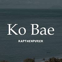Kapthenpurek – Ko Bae
