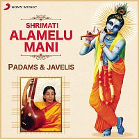 Shrimati Alamelu Mani – Padams & Javalis