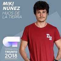 Miki Núnez – Hijos De La Tierra [Operación Triunfo 2018]