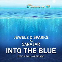 Jewelz & Sparks vs. Sarazar – Into The Blue (feat. Pearl Andersson)