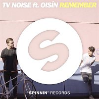 TV Noise – Remember (feat. Oisin)