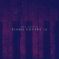 Max Arnald – Piano Covers 12