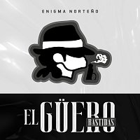 Enigma Norteno – El Guero Bastidas