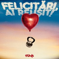 VUNK – Felicitări, ai reu?it!