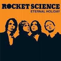 Rocket Science – Eternal Holiday