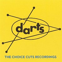 Darts – The Choice Cut Recordings