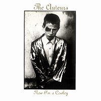 The Auteurs – Now I'm A Cowboy