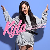 Kyla – You Ain’t Mine [Acoustic Version]