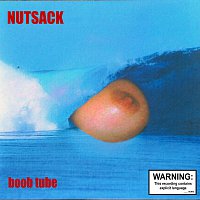 Nutsack – Boob Tube