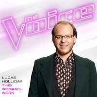Lucas Holliday – This Woman’s Work [The Voice Performance]