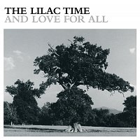 The Lilac Time – And Love For All