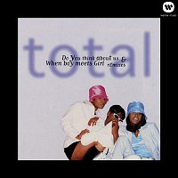 Total – Do You Think About Us & When Boy Meets Girl (Remixes)