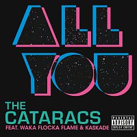 The Cataracs, Waka Flocka Flame, Kaskade – All You