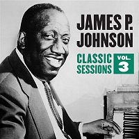 James P. Johnson – Classic Sessions Vol. 3