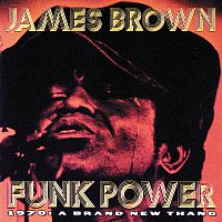 James Brown, The Original J.B.s – Funk Power 1970: A Brand New Thang