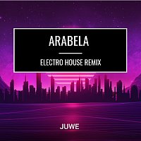 Juwe – Arabela (Electro House Remix) FLAC