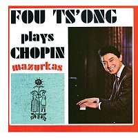 Chopin: Mazurkas [Fou Ts’ong – Complete Westminster Recordings, Volume 5]