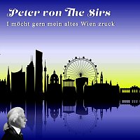 Peter von the Sirs – I möcht gern mein altes Wien zruck