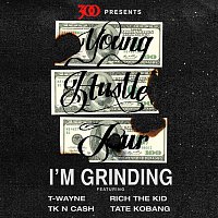 TK N Cash, T-Wayne, Rich The Kid, Tate Kobang – I'm Grinding (Young Hustle Tour)