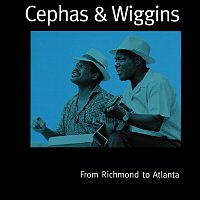 Cephas & Wiggins – From Richmond To Atlanta