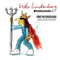 Udo Lindenberg – Konig von Scheiszegalien 2018 (Walk on the Wild Side) [MTV Unplugged 2] [Single Version]