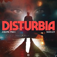 Jerome Price, Shaylen – Disturbia