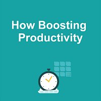 How Boosting Productivity