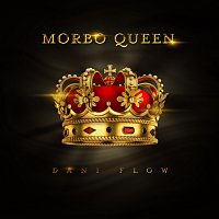 Dani Flow – MORBO QUEEN