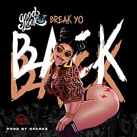 GoodLook – Break Yo Back