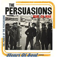 The Persuasions – Man, Oh Man: The Power Of Persuasion