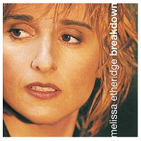 Melissa Etheridge – Breakdown