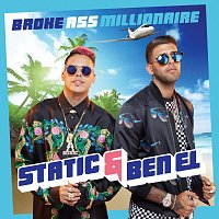 Static & Ben El – Broke Ass Millionaire