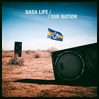 Dada Life – Our Nation [Remixes]