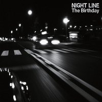 The Birthday – Night Line