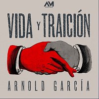 Arnold García – Vida Y Traición