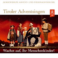 Inntaler Weisenblaser, Familie Waldauf, Holzklang, Pitztalchor, Bloakner 4 Gsang – Tiroler Adventsingen - Wachet auf, ihr Menschenkinder! - Ausgewählte Advent- und Weihnachtsmusik - Ausgabe 3 (Live)