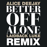 Alice DJ – Better Off Alone [Laidback Luke Remix]