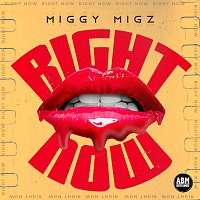 Miggy Migz – Right Now